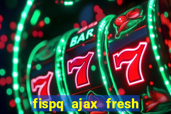 fispq ajax fresh limpeza profunda